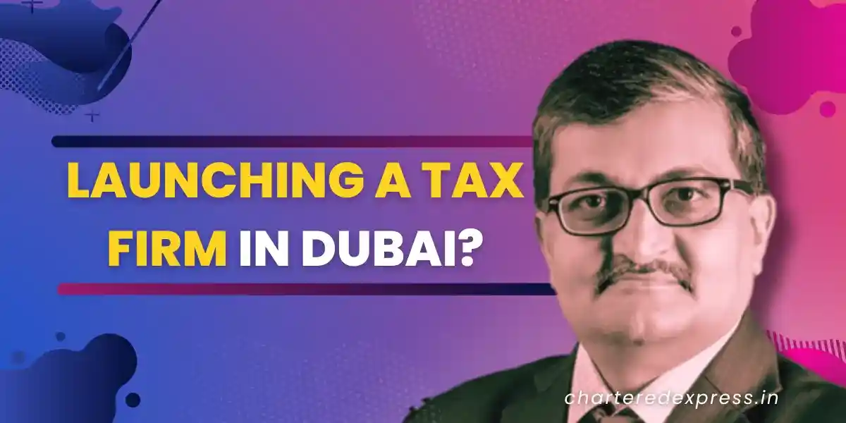 Building a tax firm in dubai 4 must-know tips from a successful founder ca nirav shah