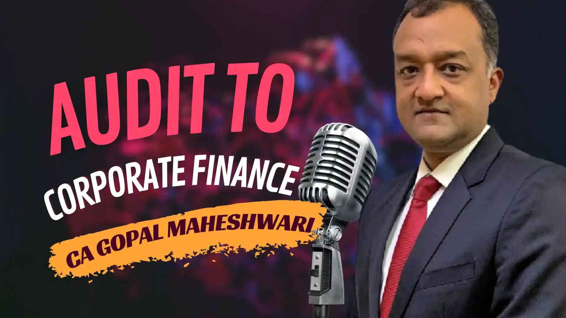 Ca gopal maheshwari audit to corporate finance success story