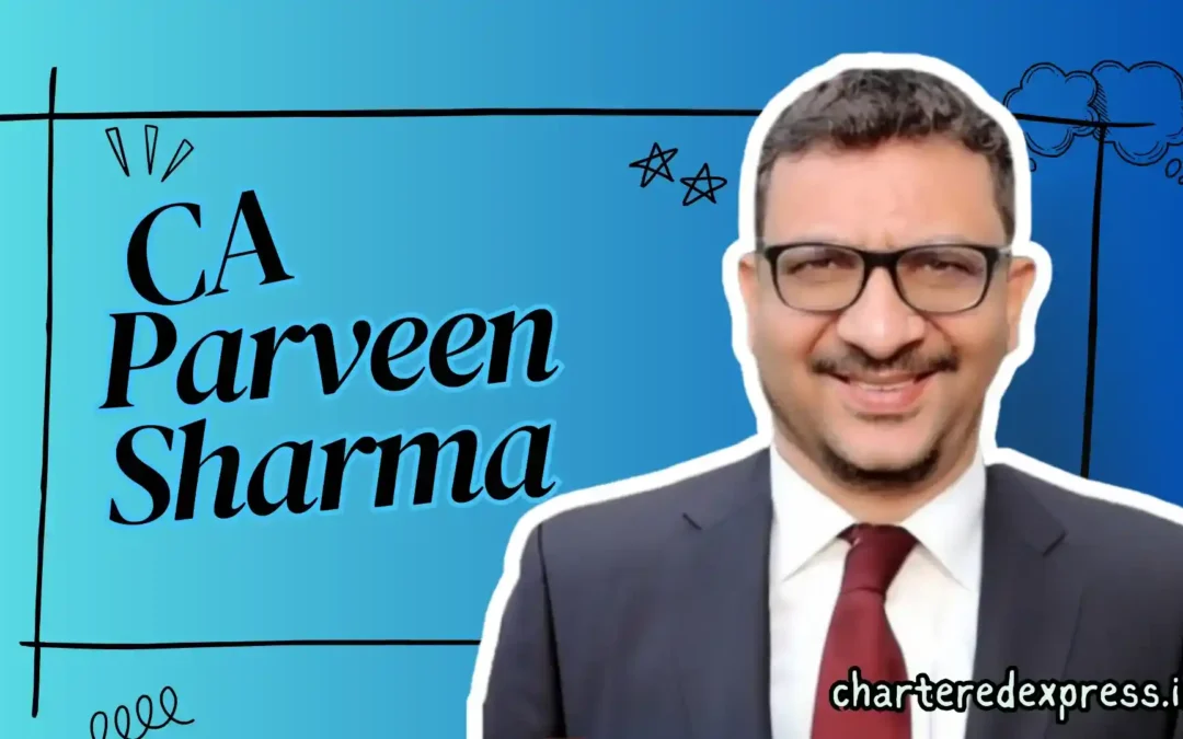 Ever Wondered How Parveen Sharma Became the CA Sensation Uncover 8 Secrets