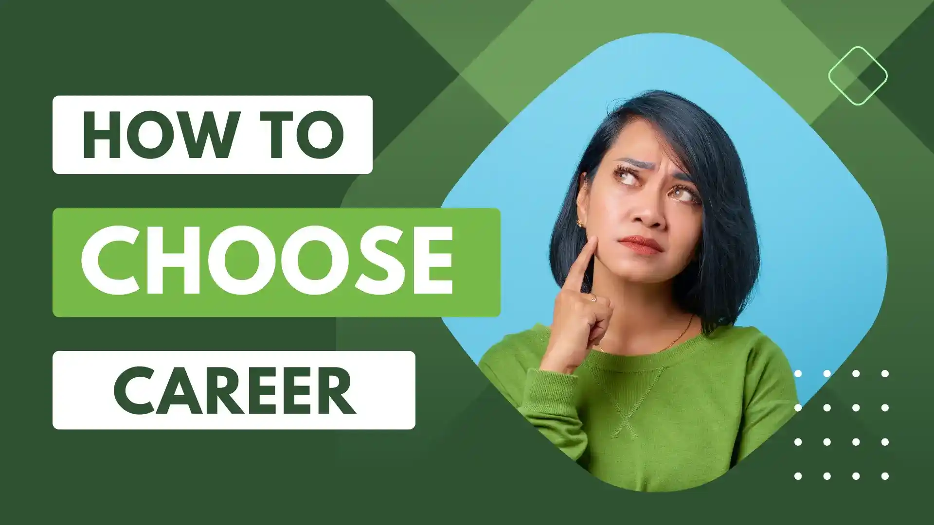 How to Choose a Career 15 Most Crucial Things to Consider