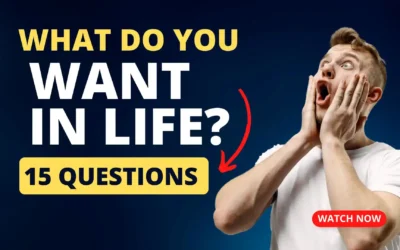 What Do You Want in Life? 15 Questions and Tips to Figure It Out